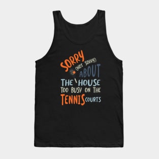 Funny Tennis Saying for Busy Tennis Player Tank Top